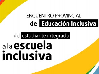 Encuentro Provincial de Educación Inclusiva 2017